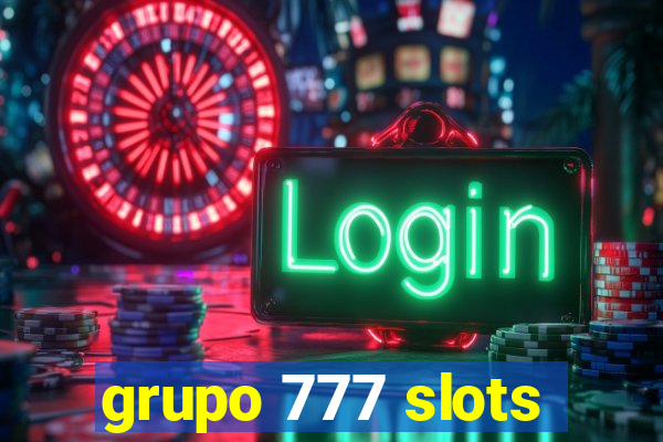 grupo 777 slots